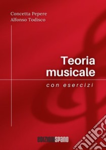 Teoria musicale libro di Pepere Concetta; Todisco Alfonso