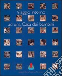 Viaggio intorno ad una «Casa dei bambini» libro