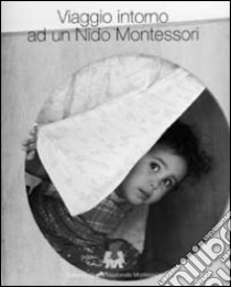 Viaggio intorno ad un nido Montessori libro di Franceschini L. (cur.)