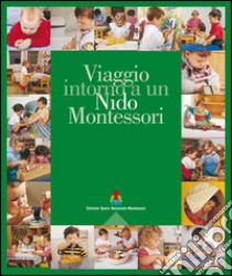 Viaggio intorno a un nido Montessori. Ediz. multilingue libro di Franceschini L. (cur.)