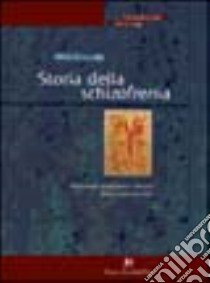 Storia della schizofrenia libro di Garrabé Jean