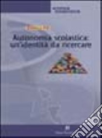 Autonomia scolastica: un'identità da ricercare libro di Piu Carmelo