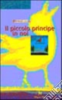 Il piccolo principe in noi. Un viaggio di ricerca con Saint-Exupéry libro di Jung Mathias