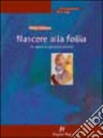 Nascere alla follia. Un approccio agli esordi psicotici libro di Grivois Henri