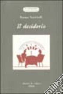 Il desiderio libro di Vessichelli Renato