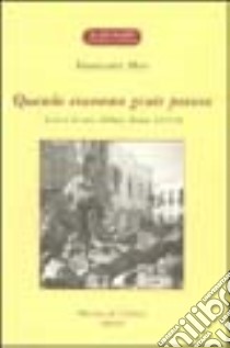 Quando eravamo gente povera. Lettere di uno sfollato, Roma 1943-44 libro di Fioravante Meo