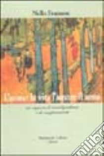 L'uomo, la vita, l'amore, il sesso nel rapporto di interdipendenza e di complementarità libro di Franzese Nello