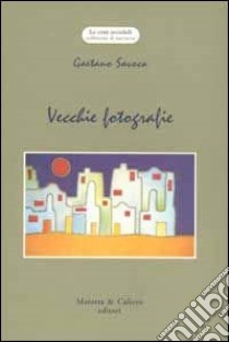 Vecchie fotografie libro di Savoca Gaetano