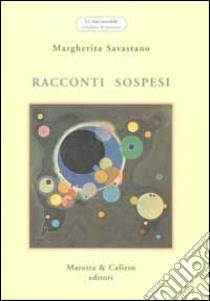 Racconti sospesi libro di Savastano Margherita