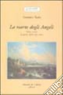 La morte degli angeli. Sette storie di gente delle mie parti libro di Scala Gennaro