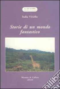 Storie di un mondo fantastico libro di Vitiello Italia