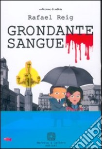 Grondante sangue libro di Reig Rafael