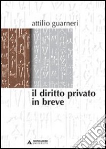 Il diritto privato in breve libro di Guarneri Attilio