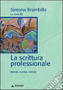 La scrittura professionale libro di Brambilla S. (cur.)