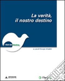 La verità. Il nostro destino libro di Vittadini G. (cur.)