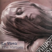 Le virtù-The virtues. Ediz. illustrata libro di Gremaux Leo