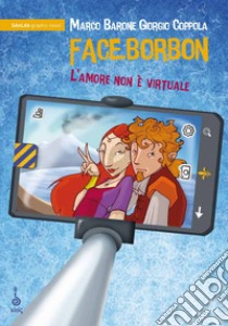 Faceborbon. L'amore non è virtuale libro di Coppola Giorgio