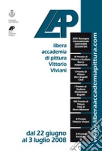 Libera accademia di pittura «V. Viviani». 24ª Rassegna internazionale «Giovanni Segantini». Ediz. illustrata libro