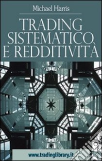 Trading sistematico e redditività libro di Harris Michael