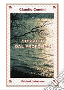 Sussulti dal profondo libro di Comini Claudio