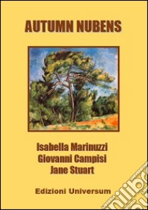 Autumn nubens libro di Campisi Giovanni; Marinuzzi Isabella; Stuart Jane