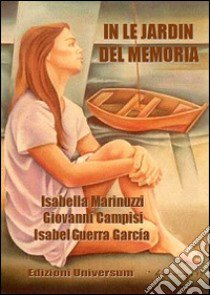 In le jardin del Memoria libro di Campisi Giovanni; Guerra García Isabel; Marinuzzi Isabella