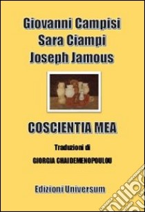 Coscientia mea. Ediz. multilingue libro di Campisi Giovanni; Ciampi Sara; Jamous Joseph; Bourdouni A. (cur.)