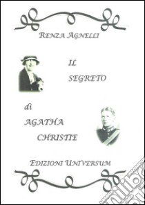 Il segreto di Agatha Christie libro di Agnelli Renza; Campisi G. (cur.)