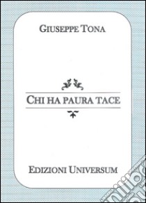 Chi ha paura tace libro di Tona Giuseppe