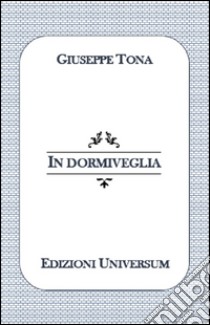 In dormiveglia libro di Tona Giuseppe