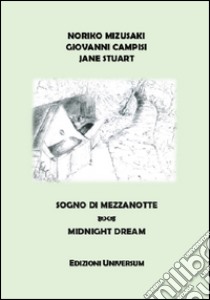 Sogno di mezzanotte. Ediz. multilingue libro di Mizusaki Noriko; Campisi Giovanni; Stuart Jane