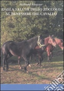 Dalla salute dello zoccolo al benessere del cavallo libro di Strasser Hiltrud