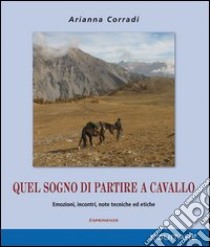 Quel sogno di partire a cavallo libro di Corradi Arianna