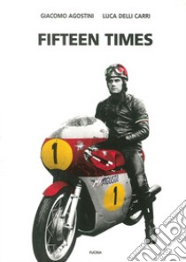 Fifteen times libro di Agostini Giacomo; Delli Carri Luca