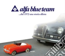 Alfa blue team. ... dal 1972 una storia alfista libro