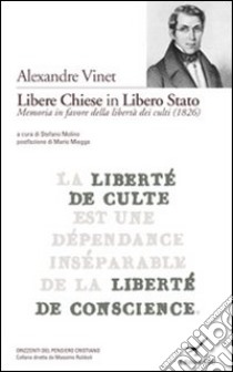 Libere chiese in libero stato. La memoria in favore della libertà dei culti libro di Vinet Alexandre