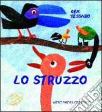 Lo struzzo libro di Tessaro Gek