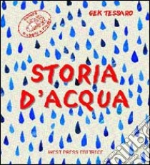 Storia d'acqua libro di Tessaro Gek