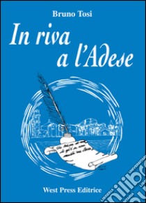 In riva a l'Adese libro di Tosi Bruno; Saggioro E. (cur.)