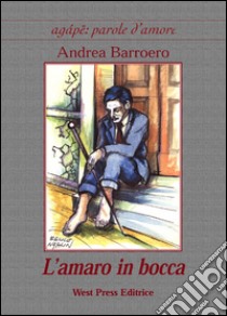 L'amaro in bocca libro di Barroero Andrea