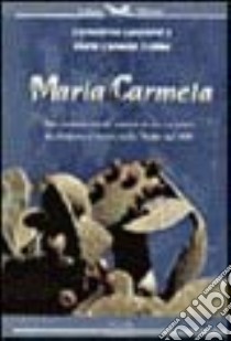 Maria Carmela. Storie di donne musulmane libro di Scebba M. Carmela - Carpitelli Clementina