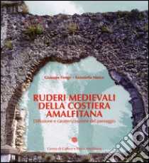 Ruderi medievali della Costiera Amalfitana. Diffusione e caratterizzazione del paesaggio libro di Fiengo Giuseppe; Manco Antonietta