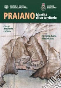 Praiano identità di un territorio. Chiese, ambiente, cultura libro di Russo M. (cur.); Gallo R. (cur.)