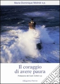 Il coraggio di avere paura libro di Molinié Marie-Dominique