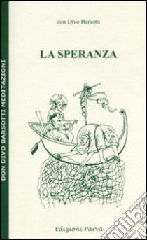 La speranza libro di Barsotti Divo