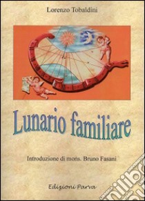 Lunario familiare libro di Tobaldini Lorenzo