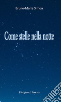 Come stelle nella notte libro di Simon Bruno-Marie