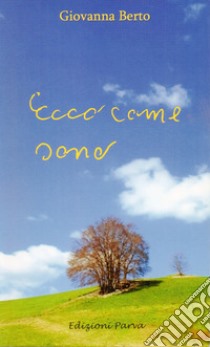 Ecco come sono libro di Berto Giovanna