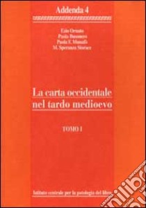 La carta occidentale nel tardo Medioevo libro di Ornato Ezio