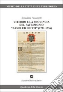 Viterbo e la provincia del patrimonio «bandi ed editti» (1721-1756) libro di Vaccarotti Loredana